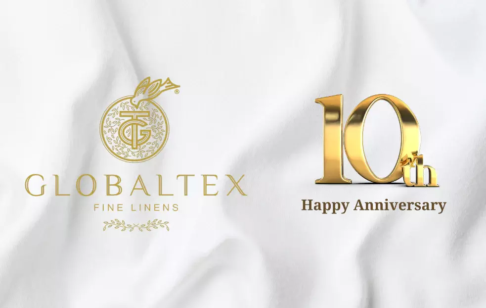 Globaltex Fine Linens Celebrates its 10th Anniversary!